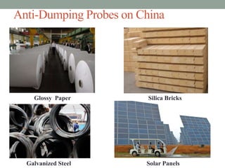 Anti-Dumping Probes on China




    Glossy Paper        Silica Bricks




  Galvanized Steel      Solar Panels
 
