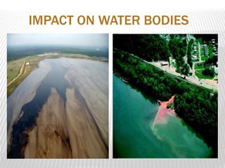 IMPACT ON WATER BODIES 
 