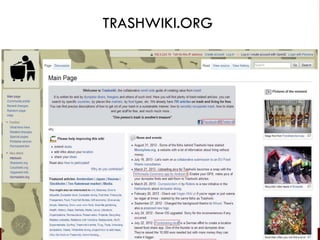 TRASHWIKI.ORG
 