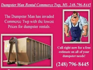 Dumpster man commerce township 248 796-8445