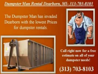 Dumpster man rental dearborn 313 703-8103