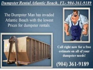 Dumpster rental atlantic beach 904 361-9189