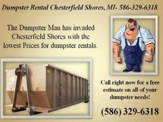 Dumpster rental chesterfield shores 586 329-6318