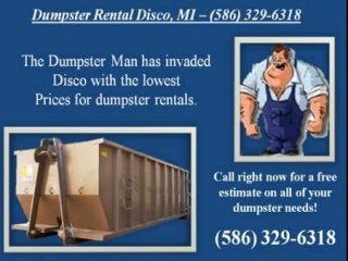 Dumpster rental disco 586 329-6318