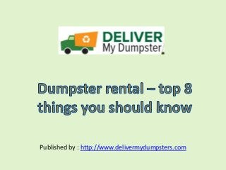 Published by : http://www.delivermydumpsters.com
 