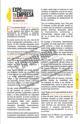 RevistaCinelandiaMx
17
En su primera edición, Expo Todo para
Tu Empresa busca ser la plataforma
de negocios que detone una mayor
participación de pequeñas y medianas
empresas en por lo menos 12 líneas de
proveeduría a la industria.
El evento reunirá año con año, más de 60
firmas empresariales participantes y por lo
menos, mil 500 visitantes esperados, entre
empresarios, industriales, emprendedores,
comerciantes y profesionistas independientes.
Por vez primera en la Ciudad de Querétaro y
su Centro de Congresos, se desarrollará la
1ª Expo Todo para Tu Empresa, la llave del
éxito, organizada por el grupo AQ-Eventos,
firma 100 por ciento queretana, y que cumple
13 años en la coordinación y logística
integral de foros sociales, deportivos y
empresariales.
Hugo Tejada, director del evento aseveró
que Querétaro resulta hoy un enclave toral
a nivel nacional, por sus 21 parques fabriles
y su “clúster” aeronáutico-espacial, y ello,
“obliga a una proveeduría especializada
con productos, insumos, bienes y servicios
de primera calidad, a un mejor precio y a la
vanguardia con las nuevas tecnologías”.
Por ello, reveló que el miércoles 9 y jueves
10 del presente, se convocó a CEO´s,
directores, gerentes, subgerentes y jefes de
áreas, y a todo profesional con capacidad
de toma de decisión, al primer conclave en
materia de proveeduría para sus empresas,
en renglones vitales como: papelería,
mantenimiento, seguridad, mobiliario,
mensajería, tecnología, comunicaciones,
transporte, financiamiento, asesoría,
entrenamiento, servicios y viajes.
Confío el directivo del comité organizador de
la exposición empresarial e industrial, que la
mismaseaundetonanteimportanteparatoda
la región centro-bajío al involucrar en todo
momento, la integración virtuosa de micros,
pequeñas y medianas empresas, que piden
la oportunidad a los grandes corporativos
en sus necesidades de abastecimiento de
bienes y servicios.
Con una entrada gratuita, Expo Todo para
Tu Empresa, la llave del éxito, pondrá en
un mismo piso de exhibición a proveedores
directos, atractivos descuentos, planes
de financiamientos, conferencias y
entrenamientos, asesoría legal y fiscal,
etc., en un evento único en el estado de
Querétaro.
De acuerdo a consultores especializados
en el tema, una mala supervisión y decisión
sobre sistemas o líneas de proveeduría,
puede llevar a las empresas a verdaderos
desastres financieros y daños irreparables
en sus marcas. Así lo han experimentado
hasta firmas mundiales como Nike, Mattel y
Fisher Price.
Para el caso Querétaro por su avanzada
industrial y empresarial, ejemplo incluso en
el terreno internacional, las consecuencias
de no saber elegir a sus proveedores pueden
ser graves y delicadas. Se calcula que las
pérdidas económicas por un abastecimiento
ineficaz, afectan hasta en un 30 por ciento, el
presupuesto diario de negocios en México.
“Una entrega tardía de insumos y servicios,
provoca pérdida de credibilidad para
las empresas de frente a sus clientes, e
irremediablemente, marca el cierre de sus
corporativos y plantas industriales, luego de
la grave fuga económica”.
Hugo Tejada con la responsabilidad de llevar
adelante la 1ª Expo Todo para Tu Empresa,
la llave del éxito, llamó a los directivos de
empresas ubicadas en otras ciudades de
Querétaro, así como de Guanajuato, a que
sean parte de dos días excepcionales
“para terminar con estructuras obesas,
observen a nuestros expositores y
desechen lo que actualmente, no sirve a
sus firmas”.
Destacó que en México, los proveedores
guardan mucho potencial, pero que
EN QUERÉTARO
ExpoyCongresos
México / Julio 2014
 