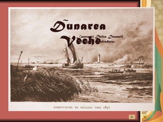 Dunarea  Veche ~ Lunca si Delta Dunarii in imagini de altadata. 