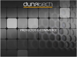 PROYECTOS E-COMMERCE
 