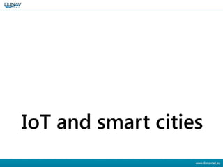 IoT and smart cities
 