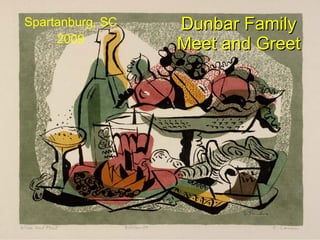 Dunbar Family Meet and Greet ,[object Object],[object Object]