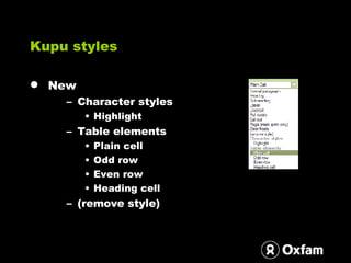 Kupu styles <ul><li>New </li></ul><ul><ul><li>Character styles </li></ul></ul><ul><ul><ul><li>Highlight </li></ul></ul></u...