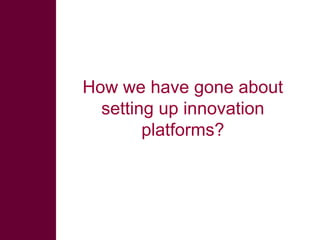 Innovation platforms as spaces for rural change – some experiences from ILRI