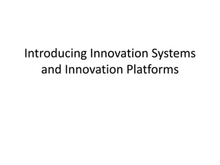 Innovation platforms as spaces for change and transformation in rural communities