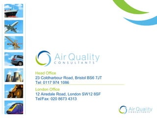 Head Office 
23 Coldharbour Road, Bristol BS6 7JT 
Tel: 0117 974 1086 
London Office 
12 Airedale Road, London SW12 8SF 
Tel/Fax: 020 8673 4313 
