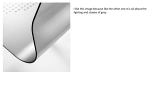 I like this image because like the other one it is all about the
lighting and shades of grey.