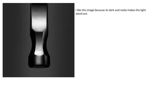 I like this image because its dark and really makes the light
stand out.