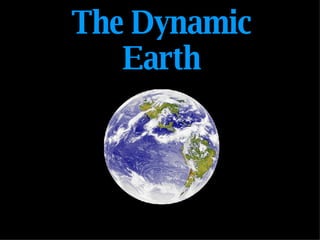 The Dynamic Earth 