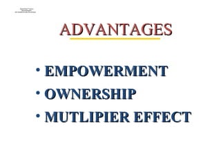 ADVANTAGES EMPOWERMENT OWNERSHIP MUTLIPIER EFFECT 