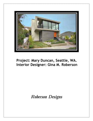 Project: Mary Duncan, Seattle, WA.
Interior Designer: Gina M. Roberson
Roberson Designs
 