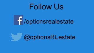 Follow Us
/optionsrealestate
@optionsRLestate

 