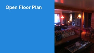 Open Floor Plan

 