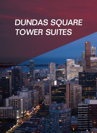 DUNDAS SQUARE
TOWER SUITES

 