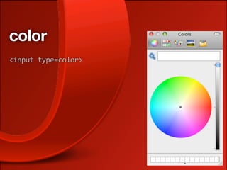 color
<input type=color>
 