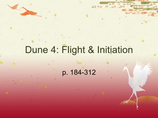 Dune 4: Flight & Initiation p. 184-312 