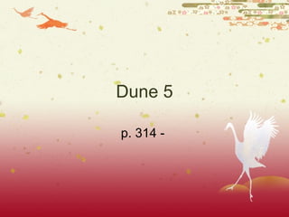 Dune 5 p. 314 -  