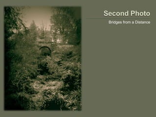 Bridges from a Distance
 