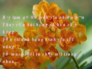 H·y lµm g× ®Ó anh yªu nhiÒu h¬n Thay c©u hái b»ng nô h«n ch¸y báng §Õn víi anh b»ng t×nh yªu rÊt nãng  §Ó mu«n ®êi ta ch¶y m·i trong nhau… 