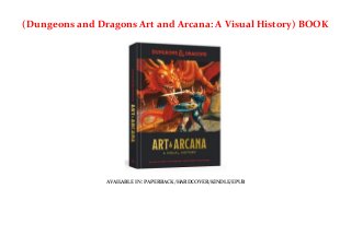 (Dungeons and Dragons Art and Arcana: A Visual History) BOOK
AVAILABLE IN : PAPERBACK/HARDCOVER/KINDLE/EPUB
 