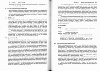 236 Chapter 8 Spatial Mining
the algorithm can be used to generate multilevel association rules if desired or rules at a
coarse level rather than a fine leveL
8.6 SPATIAL CLASSIFICATION ALGORITHMS
Spatial classification problems are used to partition sets of spatial objects. Spatial objects
could be classified using nonspatial attributes, spatial predicates (spatial attributes), or
spatial and nonspatial attributes. Concept hierarchies may be used, as may sampling. As
with other types of spatial mining, generalization and progressive refinement techniques
may be used to improve efficiency.
8.6.1 103 Extension
The concept of neighborhood graphs has been applied to perform classification of spatial
objects using an ID3 extension [EKS97]. A neighborhood graph is a graph constructed
from the objects in the space. Each object becomes a node in the graph. The edges
are constructed from the neighbors; that is, two nodes are connected by an edge in the
neighborhood graph if 9ne is a neighbor of the other. "Neighbor" can be defined based
on any relationship between the spatial objects such as distance less than a particular
threshold, satisfiability of a topological relationship between the objects, or direction
relationship. Note that some of the relationships are order relationships and others are not.
The idea of the algorithm is to take into account the objects that are near a given
object. A max-length indicator is input that specifies the maximum length of a neighbor­
hood path starting at the node. This then identifies a set of nodes that are associated with
the target hade. ID3 then considers for classification purposes not only the nonspatial
attributes of the target object, but also those in neighboring objects.
8.6.2 Spatial Decision Tree
One spatial classification technique builds decision trees using a two-step process similar
to that used for association rules [KHS98]. The basis of the approach is that spatial objects
can be described based on objects close to them. A description of the classes is then
assumed to be based on an aggregation of the most relevant predicates for objects nearby.
To construct the decision tree, the inost relevant predicates (spatial and nonspatial)
are first determined. It is hoped that this process will create smaller and more accurate
decision trees. These relevant predicates are the ones that will be used to build the
decision tree. It is assumed that a training sample is used to perform this step and that
weights are assigned to attributes and predicates. Initial weights are 0. Two corresponding
objects are examined for each object. The nearest miss is the spatial object closest to the
target object that is in a different class. The nearest hit is the closest target in the same
class. For each predicate value in the target object, if the nearest hit object has the same
value, then the weight of that predicate is increased. If it has a different value, then the
weight is decreased. Likewise, the weight is decreased (increased) if the nearest miss
has the same (different) value. Only predicates with positive weights above a predefined
threshold are then used to construct the tree. It is proposed that, because of the complexity
of finding the relevant predicates, relevant predicates be found first at a coarse level and
then at a finer leveL MBRs, instead of actual objects, and a generalized coarse close_to
relationship are first used to find the relevant predicates. Then these relevant predicates
and the true objects are used during the second pass.
8.7
Section 8.7 Spatial Cl ustering Algorithms 237
For each object in the sample, the area around it, called its buffer, is examined.
A description of this buffer is created by aggregating the values of the most relevant
predicates of the items in the buffer. Obviously, the size and shape of the buffer impact
the resulting classification algorithm. It is possible, although unrealistic, to perform an
exhaustive search around all possible buffer sizes and shapes. The objective would be to
choose the one that results in the best discrimination between classes in the training set.
This would be calculated using the information gain. Other approaches based on picking
a particular shape were examined, and the authors finally used circles (equidistance
buffers).
To construct the tree, it is assumed that each sample object has associated with it a
set of generalized predicates that it satisfies. Counts of the number of objects that satisfy
(do not satisfy) each predicate can then be determined. This is then used to calculate
information gain as is done in ID3. Instead of creating a multiway branching tree, a
binary decision tree is created. The resulting algorithm to construct the decision tree is
shown in Algorithm 8.5.
ALGORITHM 8.5
Input :
D
c
Output :
T
/ /Data , inc luding spatial and nonspatial attribut e s
/ / Concept hierarchi es
//B inary de c i s i on tree
SPATIAL deci s ion tree algorithm:
f ind a sample S of data from D with known classi f i cat ion;
ident i fy the be st predicates p to us e for clas s i f i c ation ;
determine the best buffer size and shape ;
us ing p and C, general i z e the predicates for each buf f e r ;
bui l d binary T us ing the generali zed predi cates and ID3 ;
SPATIAL CLUSTERING ALGORITHMS
Spatial clustering algorithms must be able to work efficiently with large multidimen­
sional databases. In addition, they should be able to detect clusters of different shapes.
Figure 8.8 illustrates what we mean. This figure shows clusters in a two-dimensional
space. Obviously, by looking at this figure it is easy to see that there are four different
clusters, each of a fairly irregular shape. A good spatial clustering algorithm should be
able to detect these four clusters even though the shapes are not regular, and some points
in one cluster may actually be closer to some points of other clusters rather than to points
in its own cluster. An algorithm that works using centroids and simple distance measures
probably will not be able to identify the unusual shapes.
Other desirable features for spatial clustering are that the clusters found should be
independent of the order in which the points in the space are examined and that the
clusters should not be impacted by outliers. In Figure 8.8 the outliers in the lower right
part of the figure should not be added to the larger cluster close to them.
Many of the clustering algorithms discussed in Chapter 5 may be viewed as spa­
tial. In the following sections, we evaluate additional algorithms specifically targeted to
spatial data.
 