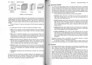 40 Chapter 2 Related Concepts
L-
o
c �,,
,
a . ��
:.
T
/
t . 'm
i
0 �
IZJ
n <y
'b-
Roll up
�
-
Drill down
Products
(a) Single cell (b) Multiple cells (c) Slice (d) Dice
FIGURE 2 . 1 5: OLAP operations.
complex, but also less efficient. MDD systems may presummarize along all dimensions.
A third approach, hybrid OLAP (HOLAP), combines the best features of ROLAP and
MOLAP. Queries are stated in multidimensional terms. Data that are not updated fre­
quently will be stored as MDD, whereas data that are updated frequently will be stored
as RDB. 1
As seen in Figure 2.15, there are several types of OLAP operations supported by
OLAP tools:
• A simple query may look at a single cell within the cube [Figure 2. 15(a)].
• Slice: Look at a subcube to get more specific information. This is performed by
selecting on one dimension. As seen in Figure 2. 15(c), this is looking at a portion
of the cube.
• Dice: Look at a subcube by selecting on two or more dimensions. This can be
performed by a slice on one dimension and then rotating the cube to select on a
second dimension. In Figure 2. 15(d), a dice is made because the view in (c) is
rotated from all cells for one product to all cells for one location.
• Roll up (dimension reduction, aggregation): Roll up allows the user to ask ques­
tions that move up an aggregation hierarchy. Figure 2. 15(b) represents a roll up
from (a). Instead of looking at one single fact, we look at all the facts. Thus, we
could, for example, look at the overall total sales for the company.
• Drill down: Figure 2.15(a) represents a drill down from (b). These functions allow
a user to get more detailed fact information by navigating lower in the aggregation
hierarchy. We could perhaps look at quantities sold within a specific area of each
of the cities.
• Visualization: Visualization allows the OLAP users to actually "see" results of an
operation.
To assist with roll up and drill down operations, frequently used aggregations can be
precomputed and stored in the warehouse. There have been several different definitions
for a dice. In fact, the term slice and dice is sometimes viewed together as indicating
that the cube is subdivided by selecting on multiple dimensions.
8 WEB SEARCH ENGINES
2.
Section 2.8 Web Search Engi nes 41
As a result of the large amount of data on the Web and the fact that it is continually
growing, obtaining desired information can be challenging. Web search engines are used
to access the data and can be viewed as query systems much like IR systems. As with
IR queries, search engine queries can be stated as keyword, boolean, weighted, and so
on. The difference is primarily in the data being searched, pages with heterogeneous data
and extensive hyperlinks, and the architecture involved.
Conventional search engines suffer from several problems [RS99]:
• Abundance: Most of the data on the Web are of no interest to most people. In
other words, although there is a lot of data on the Web, an individual query will
retrieve only a very small subset of it.
• Limited coverage: Search engines often provide results from a subset of the Web
pages. Because of the extreme size of the Web, it is impossible to search the entire
Web any time a query is requested. Instead, mos� search engines create indices
that are updated periodically. When a query is requested, often only the index is
directly accessed.
• Limited query: Most search engines provide access based only on simple key­
word-based searching. More advanced search engines may retrieve or order pages
based on other properties such as the popularity of pages.
• Limited customization: Query results are often determined only by the query
itself. However, as with traditional IR systems, the desired results are often depen­
dent on the background and knowledge of the user as well. Some more advanced
search engines add the ability to do customization using user profiles or historical
information.
Traditional IR systems (such as Lexis-Nexis) may actually be tailored to a specific
domain. The Web, however, has information for everyone.
As discussed in Chapter 7, True Web mining consists of content, structure, and
usage mining. Web search engines are very simplistic examjJles of Web content mining.
2.9 STATISTICS
Such simple statistical concepts as determining a data distribution and calculating a mean
and a variance can be viewed as data mining techniques. Each of these is, in its own
right, a descriptive model for the data under consideration.
Part of the data mining modeling process requires searching the actual data. An
equally important part requires inferencing from the results of the search to a general
model. A current database state may be thought of as a sample (albeit large) of the real
data that may not be stored electronically. When a model is generated, the goal is to
fit it to the entire data, not just that which was searched. Any model derived should
be statistically significant, meaningful, and valid. This problem may be compounded
by the preprocessing step of the KDD process, which may actually remove some of
the data. Outliers compound this problem. The fact that most database practitioners
 