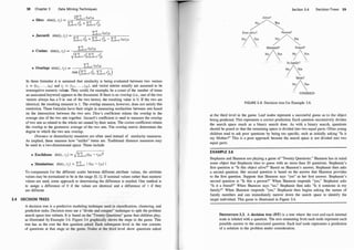 58 Chapter 3 Data Mining Techniques
L:k t- t .
• Overlap: sim(t; , t1) =
h-I zh 111
. ("k 2 "k 2 )
mm L...h=l tih ' L...h=l tJh
In these formulas it is assumed that similarity is being evaluated between two vectors
t; = (tiJ , . . . , t;k) and fJ = {fJ J , . . . , fJk), and vector entries usually are assumed to be
nonnegative numeric valwts. They could, for example, be a count of the number of times
an associated keyword appears in the document. If there is no overlap (i.e., one of the two
vectors always has a 0 in one of the two terms), the resulting value is 0. If the two are
identical, the resulting measure is 1 . The overlap measure, however, does not satisfy this
restriction. These formulas have their origin in measuring similarities between sets based
on the intersection between the two sets. Dice's coefficient relates the overlap to the
average size of the two sets together. Jaccard's coefficient is used to measure the overlap
of two sets as related to the whole set caused by their union. The cosine coefficient relates
the overlap to the geometric average of the two sets. The overlap metric determines the
degree to which the two sets overlap.
Distance or dissimilarity measures are often used instead of similarity measures.
As implied, these measure how "unlike" items are. Traditional distance measures may
be used in a two-dimensional space. These include
• Euclidean: dis(ti , lJ) = Jz=�=l (tih - t1h)2
• Manhattan: dis(t; , fJ) = L�=l I (t;h - fJh) I
To compensate for the different scales between different attribute values, the attribute
values may be normalized to be in the range [0, 1]. If nominal values rather than numeric
values are used, some approach to determining the difference is needed. One method is
to assign a difference of 0 if the values are identical and a difference of 1 if they
are different.
3.4 DECISION TREES
A decision tree is a predictive modeling technique used in classification, clustering, and
prediction tasks. Decision trees use a "divide and conquer" technique to split the problem
search space into subsets. It is based on the "Twenty Questions" game that children play,
as illustrated by Example 3.6. Figure 3.4 graphically shows the steps in the game. This
tree has as the root the first question asked. Each subsequent level in the tree consists
of questions at that stage in the game. Nodes at the third level show questions asked
Section 3.4 Decision Trees 59
Alive?
�
Ever alive? Person?
N
fes
�
Friend?
N
les
. . . FINISHED
FIGURE 3.4: Decision tree for Example 3.6.
at the third level in the game. Leaf nodes represent a successful guess as to the object
being predicted. This represents a correct prediction. Each question successively divides
the search space much as a binary search does. As with a binary search, questions
should be posed so that the remaining space is divided into two equal parts. Often young
children tend to ask poor questions by being too specific, such as initially asking "Is it
my Mother?" This is a poor approach because the search space is not divided into two
equal parts.
·
EXAMPLE 3.6
Stephanie and Shannon are playing a game of "1venty Questions." Shannon has in mind
some object that Stephanie tries to guess with no more than 20 questions. Stephanie's
first question is "Is this object alive?" Based on Shannon's answer, Stephanie then asks
a second question. Her second question is based on the answer that Shannon provides
to the first question. Suppose that Shannon says "yes" as her first answer. Stephanie's
second question is "Is this a person?" When Shannon responds "yes," Stephanie asks
"Is it a friend?" When Shannon says "no," Stephanie then asks "Is it someone in my
family?" When Shannon responds "yes," Stephanie then begins asking the names of
family members and can immediately narrow down the search space to identify the
target individual. This game is illustrated in Figure 3.4.
DEFINITION 3.3. A decision tree (DT) is a tree where the root and each internal
node is labeled with a question. The arcs emanating from each node represent each
possible answer to the associated question. Each leaf node represents a prediction
of a solution to the problem under consideration.
 