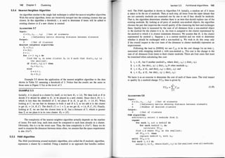 142 Chapter 5 Clustering
5.5.4 Nearest Neighbor Algorithm
An algorithm similar to the single link technique is called the nearest neighbor algorithm.
With this serial algorithm, items are iteratively merged into the existing clusters that are
closest. In this algorithm a threshold, t, is used to determine if items will be added to
existing clusters or if a new cluster is created.
ALGORITHM 5.7
Input :
D = {t1 , t2 , . . . , tn} / /Set of elements
A / /Adj acency matrix showing distance between el ements
Output :
K / /Set of clus ters
Nearest neighbor algorithm:
K1 = ft1 } ;
K = {Kl} i
k = 1 ;
for i = 2 to.; n do
f ind the tm in some cluster Km in K such that di s(ti, tm) i s
the smallest ;
if dis (ti , tm), :::; t then
Km = Km U ti
else
k = k + l ;
Kk = {ti} ;
Example 5.5 shows the application of the nearest neighbor algorithm to the data
shown in Table 5.2 assuming a threshold of 2. Notice that the results are the same as
those seen in Figure 5.7(a) at the level of 2.
EXAMPLE 5.5
Initially, A is placed in a cluster by itself, so we have K1 = {A}. We then look at B to
decide if it should be added to K1 or be placed in a new cluster. Since dis(A , B) = 1,
which is less than the threshold of 2, we place B in K1 to get K1 = {A , B }. When
looking at C, we see that its distance to both A and B is 2, so we add it to the cluster ·
to get K1 = {A , B, C}. The dis(D, C) = 1 < 2, so we get K1 = {A, B , C, D }. Finally,
looking at E, we see that the closest item in K1 has a distance of 3, which is greater
than 2, so we place it in its own cluster: K2 = {E}.
The complexity of the nearest neighbor algorithm actually depends on the number
of items. For each loop, each item must be compared to each item already in a cluster.
Obviously, this is n in the worst case. Thus, the time complexity is O(n2). Since we do
need to examine the distances between items often, we assume that the space requirement
is also O(n2).
5.5.5 PAM Algorithm
The P
AM (partitioning around medoids) algorithm, also called the K-medoids algorithm,
represents a cluster by a medoid. Using a medoid is an approach that handles outliers
Section 5.5 Partitional Algorithms 143
well. The PAM algorithm is shown in Algorithm 5.8. Initially, a random set of k items
is taken to be the set of medoids. Then at each step, all items from the input dataset that
are not currently medoids are examined one by one to see if they should be medoids.
That is, the algorithm determines whether there is an item that should replace one of the
existing medoids. By looking at all pairs of medoid, non-medoid objects, the algorithm
chooses the pair that improves the overall quality of the clustering the best and exchanges
them. Quality here is measured by the sum of all distances from a non-medoid object
to the medoid for the cluster it is in. An item is assigned to the cluster represented by
the medoid to which it is closest (minimum distance). We assume that K; is the cluster
represented by medoid t; . Suppose t; is a current medoid and we wish to determine
whether it should be exchanged with a non-medoid th . We wish to do this swap only
if the overall impact to the cost (sum of the distances to cluster medoids) represents an
improvement.
Following the lead in [NH94], we use Cjih to be the cost change for an item fj
associated with swapping medoid t; with non-medoid fh. The cost is the change to the
sum of all distances from items to their cluster medoids. There are four cases that must
be examined when calculating this cost:
1. tj E K; , but 3 another medoid tm where dis(tj , tm) S dis(tj , fh);
2. fj E K; , but dis(tj . th) S dis(tj , tm)V other medoids tm ;
3. lj E Km , tf. K; , and dis(fj , tm) S dis(tj , fh); and
4. fj E Km , tf. K; , but dis(fj , fh) S dis(fj , tm) .
We leave it as an exercise to determine the cost of each of these cases. The total impact
to quality by a medoid change TCh then is given by
n
TCth = L Cjth
j=i
ALGORITHM 5.8
Input :
D = {tl, t2, . . . , tn} //Set of elements
A //Adj acency matrix showing distance between element s
k //Number of de s ired clusters
Output :
K //Set of c lusters
PAM algorithm :
arbi trarily select k medoids from D;
repeat
for each th not a medoid do
for each medoid ti do
calculate TCih ;
find i, h where TCih is the smallest ;
i f TCih < 0 , then
replace medo id ti with th ;
until TCih :::: 0 ;
(5. 10)
for each ti E D do
ass ign ti to Kj , where dis(ti , tj) is the smallest over al l medoids ;
 
