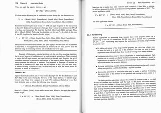 176 Chapter 6 Association Rules
When we apply the negative border, we get
BD-(PL) = {{Beer}, {Milk}}
We thus use the following set of candidates to count during the first database scan:
PL = {{Bread}, {Jelly}, {PeanutButter}, {Bread, Jelly}, {Bread, PeanutButter},
{Jelly, PeanutButter} , {Bread, Jelly, PeanutButter}, {Beer} , {Milk}}
Remember that during this scan we use s = 20% and apply it against all five transactions
in the entire database. For an itemset to be large, then, we must have an itemset in 20% x 5
or at least one transaction. We then find that both {Beer} and {Milk} are large. Thus,
ML = { {Beer}, {Milk}}. Following the algorithm, we first set C = L, which in this case
is also PL. Applying the negative border, we get
C = BD-(C) = {{Beer, Bread}, {Beer, Jelly}, {Beer, Milk} , {Beer, PeanutButter} ,
{Bre�d, Milk}, {Jelly, Milk}, {Milk, PeanutButter}, {Jelly, Milk}}
Since this has uncovered new itemsets, we again apply it and this time find all itemsets
of size three. A last application then finds all itemsets of size four, and we scan the
database using all remaining itemsets not already known to be large.
Example 6.5 illustrates a potential problem with the use of the sampling algorithm;
that is, a very large set of candidates may be used during the second scan. This is required
to ensure that all large itemsets are found during the second scan. However, the set of
candidates generated by successive applications of the negative border function will not
always generate the entire set of itemsets. This happened in Example 6.5 because we
found that all itemsets in PL were large and all itemsets in BD- (PL) also were large.
If instead of using a support of 20%, we had used one of 40%, the results would be
different, as shown in Example 6.6.
EXAMPLE 6.6
Suppose that smalls and Ds are as were used in Example 6.5. We thus find that PL and
Bv- (PL) are the same. During the first scan of the entire database, we identify large
itemsets only if they have a support of at least 40%. Looking at Table 6.2, we see that
from the initial scan we obtain the following large itemsets:
L = {{Bread}, {PeanutButter}, {Bread, PeanutButter} , {Beer}, {Milk}}
Here ML = {{Beer} , {Milk}}, so we need a second scan. When we first apply the negative
border we get
C = BD-(C) = { {Beer, Bread} , {Beer, Milk}, {Beer, PeanutButter} ,
{Bread, Milk}, {Milk, PeanutButter}}
Section 6.3 Basic Algorithms 177
Note that this is smaller than what we found with Example 6.5. Si
.
nce
.
Jelly is �ssing,
we will not generate the entire set of itemsets during repeated apphcatwn of BD . The
second application yields
{{Beer, Bread, Milk}, {Beer, Bread, PeanutButter},
{Beer, Milk, PeanutButter}, {Bread, Milk, PeanutButter}}
The final application obtains
C = BD- (C) = {{Beer, Bread, Milk, PeanutButter}}
6.3.3 Partitioning
Various approaches to generating large itemsets have �ee� �
i'opo
.
sed based
.
o
�
a
partitioning of the set of transactions. In this case, D 1s dtvtded
.
mto p P
:U
tttlons
DL , D2, . . . , DP. Partitioning may improve the performan,�e of findmg large 1temsets
in several ways:
• By taking advantage of the large itemset property, we know that a large it
�
m­
set must be large in at least one of the partitions. This idea can help to destgn
algorithms more efficiently than those based on looking at the entire database.
• Partitioning algorithms may be able to adapt better to limited rna��
me
r_n
ory. Each
partition can be created such that it fits into main memory. �
� .
addttwn, 1t would be
expected that the number of itemsets to be counted per partttlon would be smaller
than those needed for the entire database.
• By using partitioning, parallel and/or distributed algorithm
�
can be easily created,
where each partition could be handled by a separate machine.
• Incremental generation of association rules may be easier to perform by �
eating
the current state of the database as one partition and treating the new entnes as a
second partition.
The basic partition algorithm reduces the number of databas
�
scans
.
to
.
two and
divides the database into partitions such that each can pe placed 1
�
to mat
�
memory.
When it scans the database, it brings that partition of the database mto mam me�
ory
and counts the items in that partition alone. During the first database scan, the algonthr_n
finds all large itemsets in each partition. Although ·any algorithm could be used for
.
thi
.
s
purpose, the original proposal assumes that some leve�-
�
ise �pproa�
h, such as Apnon,
is used. Here Li represents the large itemsets from partition D . Dunng the se
�
ond scan,
only those itemsets that are large in at least one p�ition are used as
.
candidates and
counted to determirte if they are large across the entrre database. Algonthm 6.5 shows
this basic partition algorithm. ·
 