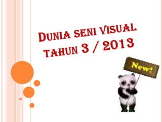 Dunia seni visual thn 3