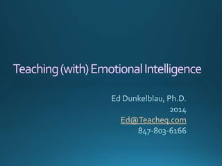 Teaching (with) Emotional Intelligence

Ed@Teacheq.com

 