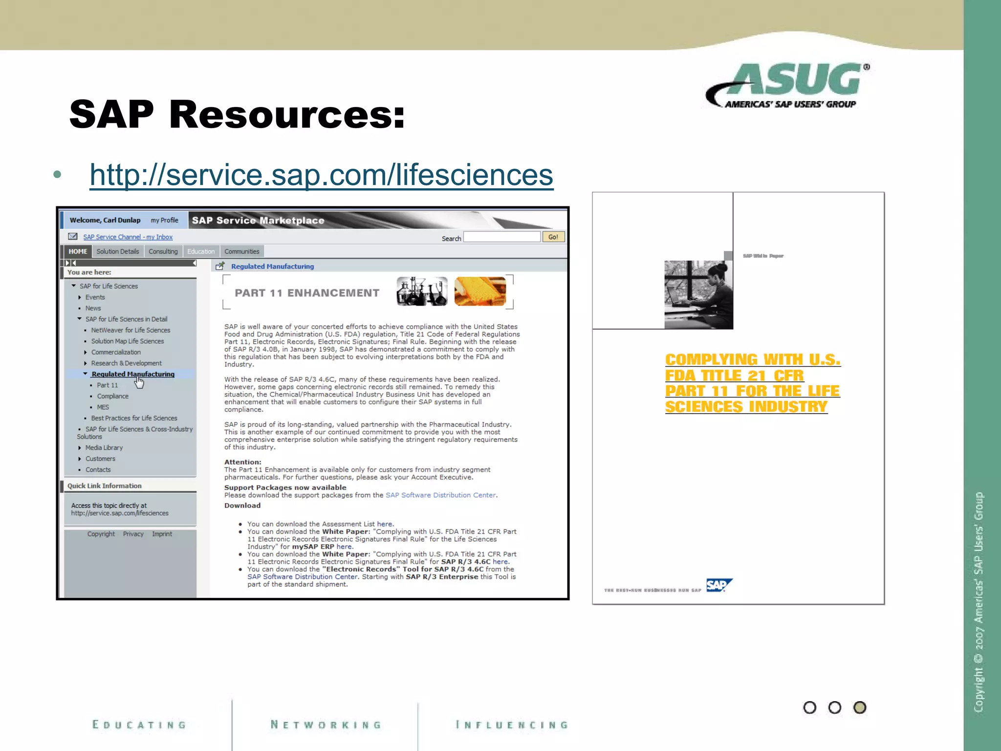 SAP Resources:
• http://service.sap.com/lifesciences
 