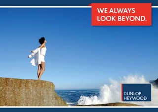 WE ALWAYS
LOOK BEYOND.
 