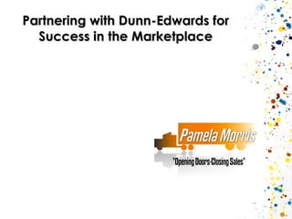 Partnering with Dunn-Edwards for Success in the Marketplace 