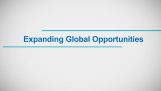 Expanding Global Opportunities
 