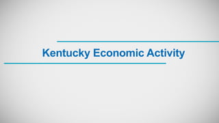 Kentucky Economic Activity
 