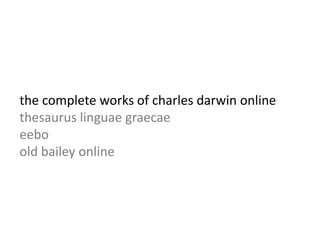 the complete works of charles darwin onlinethesaurus linguae graecaeeeboold bailey online