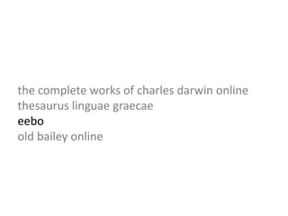the complete works of charles darwin onlinethesaurus linguae graecaeeeboold bailey online