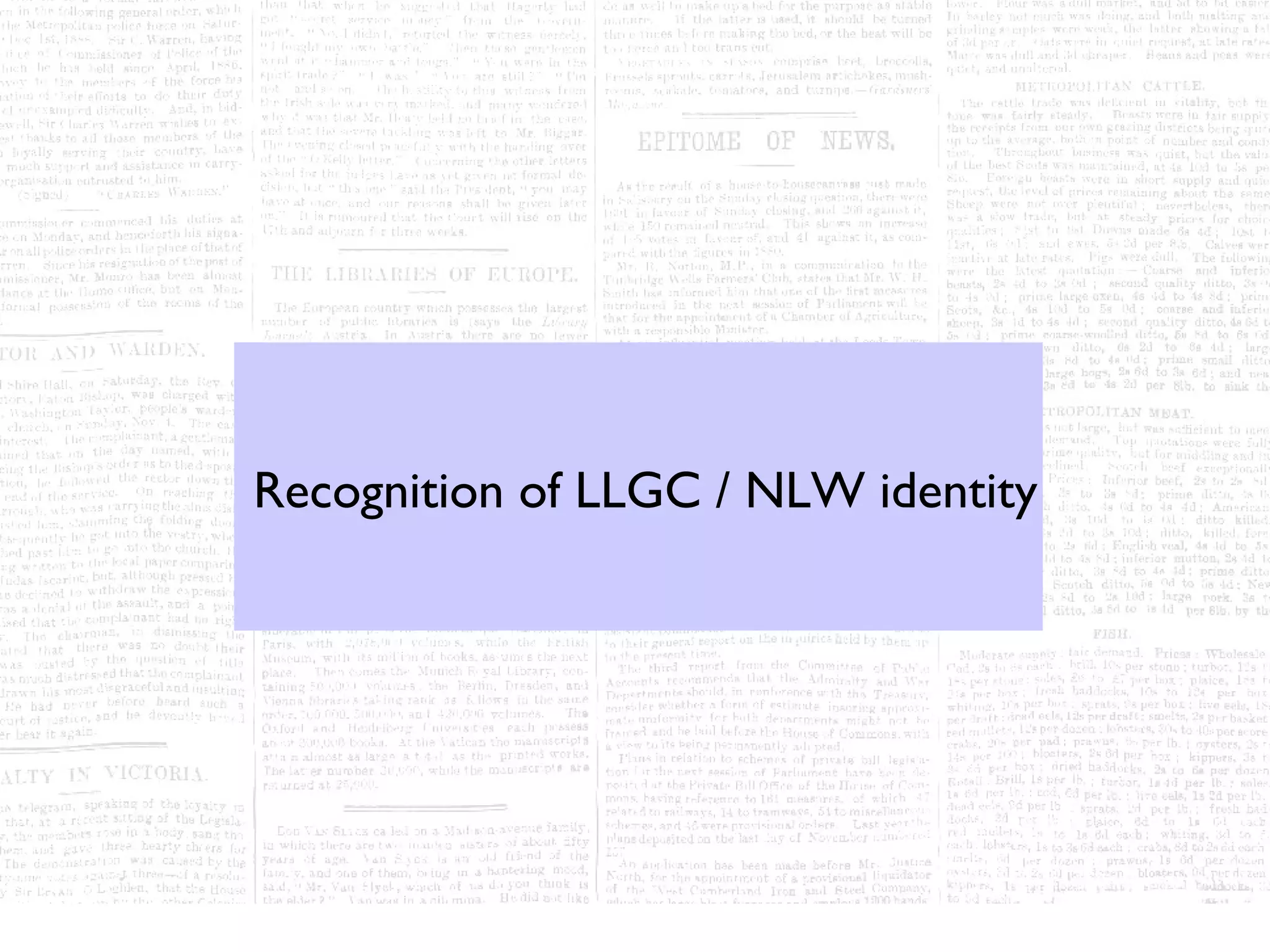 Recognition of LLGC / NLW identity
 