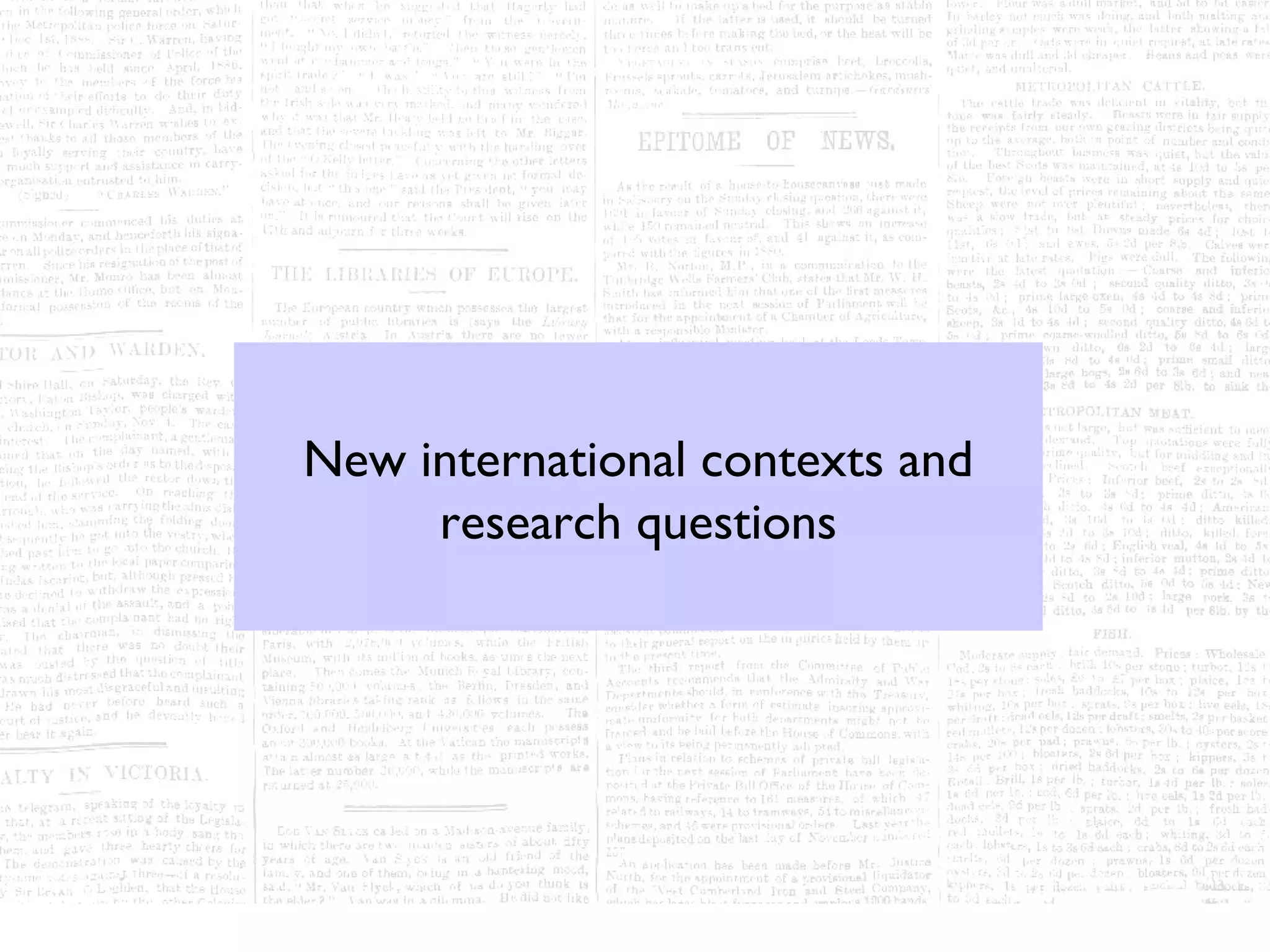 New international contexts and
     research questions
 