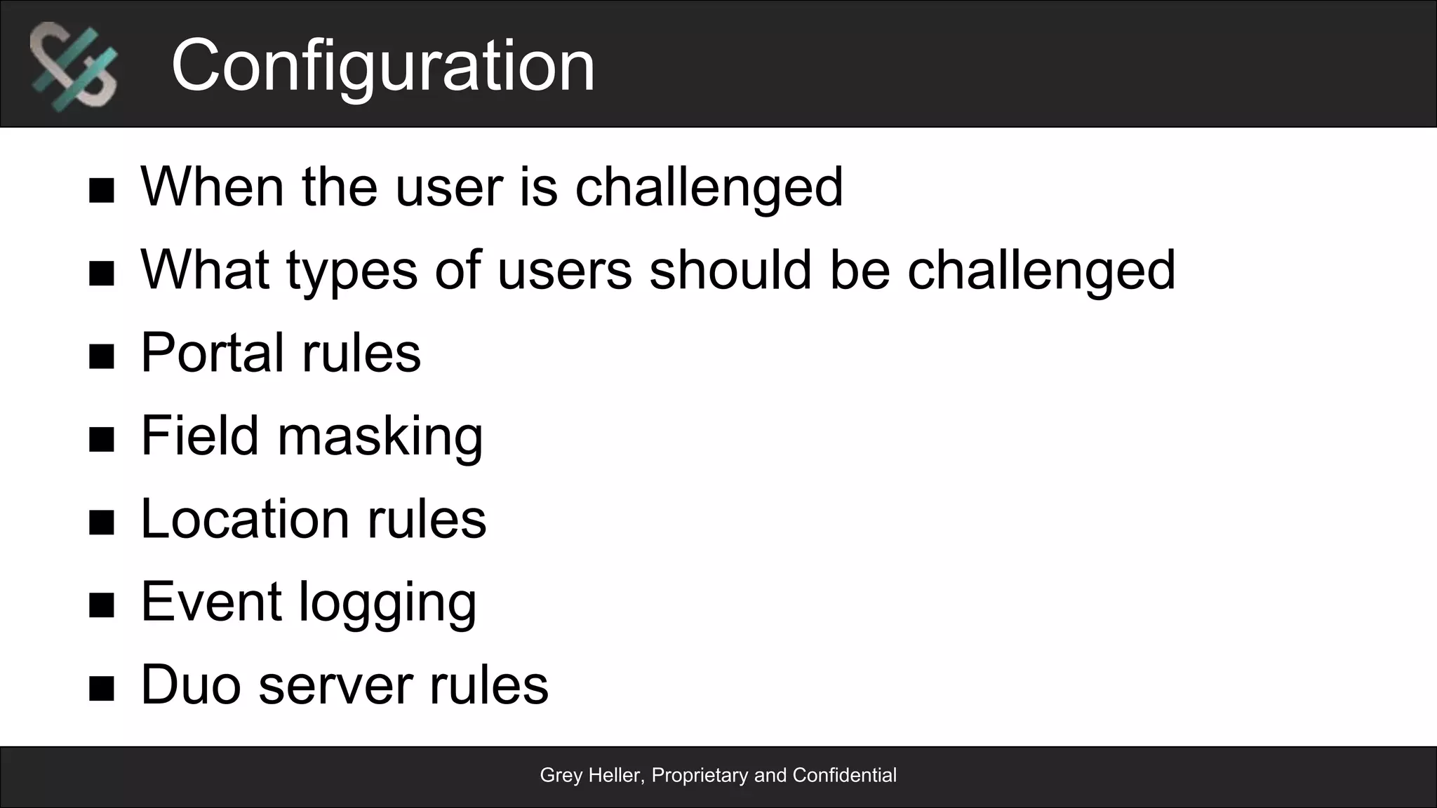 Easy To Manage – For Help Desk, IT, and Security Staff
‣ Flexible user enrollment
‣ Support end users quickly
‣ Customize security policy, by group
‣ Get real-time authentication information
‣ Fully extensible with Admin API
 