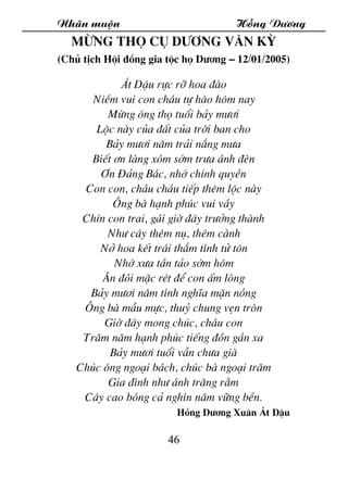 Nh·n muén Hång D­¬ng
46
Mõng thä cô D¦¥ng V¨n Kú
(Chñ tÞch Héi ®ång gia téc hä D­¬ng – 12/01/2005)
Ất DËu rùc rì hoa ®µo
N...